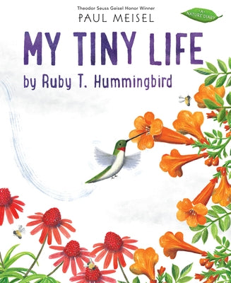 My Tiny Life by Ruby T. Hummingbird by Meisel, Paul