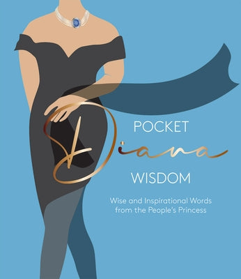 Pocket Diana Wisdom: Wise and Inspirational Words from the People's Princess by Hardie Grant London