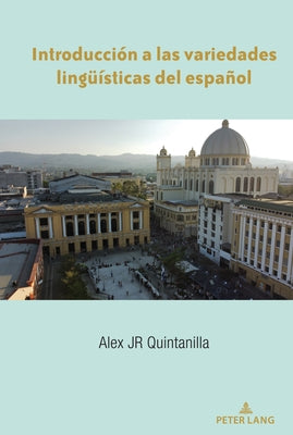 Introducción a Las Variedades Lingueísticas del Español by Quintanilla, Alex