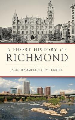 A Short History of Richmond by Trammell, Jack