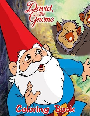 David the Gnome Coloring Book: Coloring Book for Kids and Adults with Fun, Easy, and Relaxing Coloring Pages by Johnson, Linda