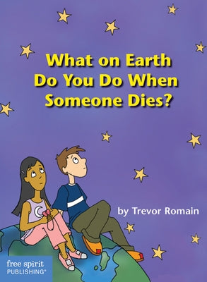 What on Earth Do You Do When Someone Dies? by Romain, Trevor