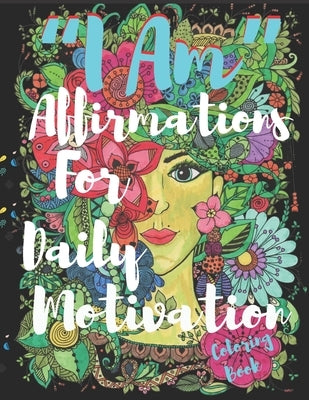 "I Am" Affirmations For Daily Motivation: Inspirational Quotes;Motivation, Relieve Stress by Maria, Rosa