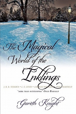 The Magical World of the Inklings by Knight, Gareth