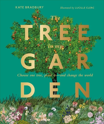 The Tree in My Garden: Choose One Tree, Plant It - And Change the World by DK