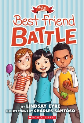 The Best Friend Battle (Sylvie Scruggs, Book 1): Volume 1 by Eyre, Lindsay