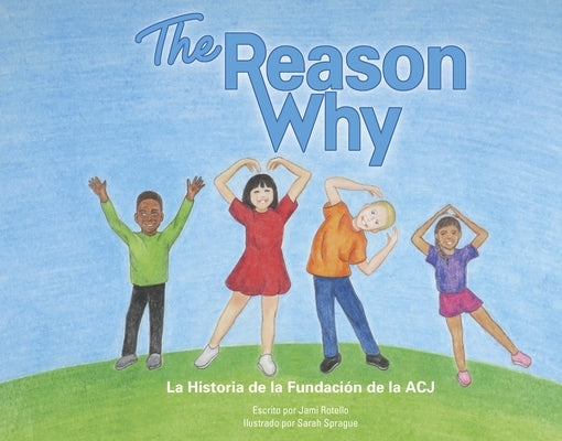 The Reason Why: La Historia del La Fundacion de la Acj by Rotello, Jami