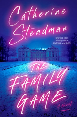 The Family Game by Steadman, Catherine