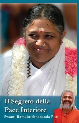 Il Segreto della Pace Interiore by Swami Ramakrishnananda Puri