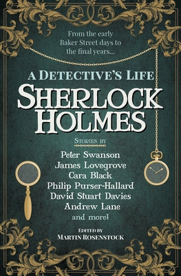 Sherlock Holmes: A Detective's Life by Rosenstock, Martin