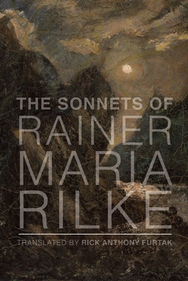 The Sonnets of Rainer Maria Rilke by Rilke, Rainer Maria