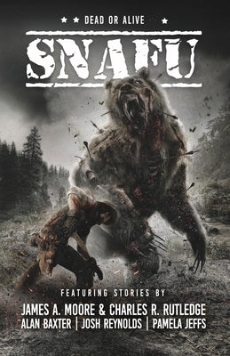 Snafu: Dead or Alive by Moore, James a.