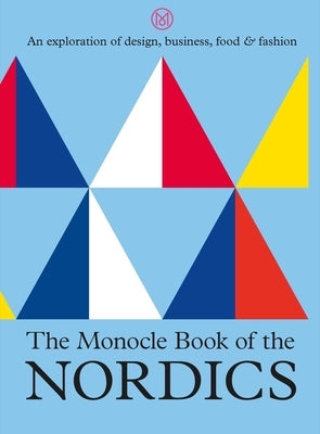 The Monocle Book of the Nordics by Br&#251;l&#233;, Tyler