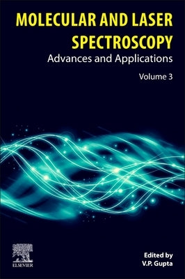 Molecular and Laser Spectroscopy: Advances and Applications: Volume 3 by Gupta, V. P.
