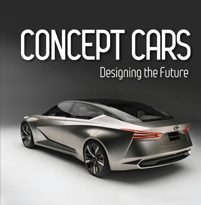 Concept Cars: Designing the Future (Brick Book) by Publications International Ltd