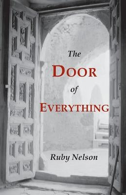 The Door of Everything by Nelson, Ruby