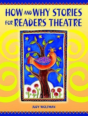 How and Why Stories for Readers Theatre by Wolfman, Judy