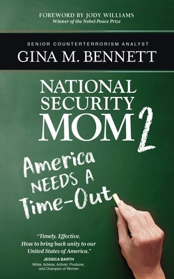 America Needs A Time-Out: National Security Mom 2 by Bennett, Gina M.