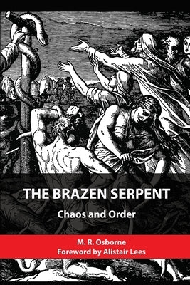 The Brazen Serpent: Chaos and Order by Osborne, M. R.