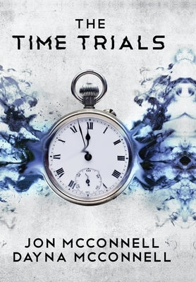 The Time Trials by McConnell, Dayna