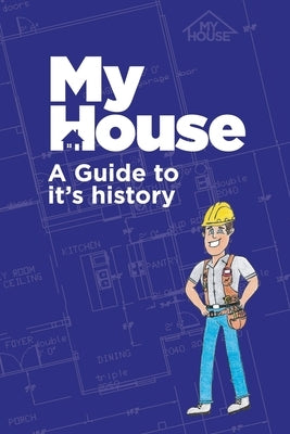 My House: A Guide to it's history by Robertson, Sheila