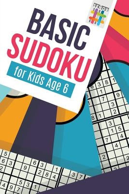 Basic Sudoku for Kids Age 6 by Senor Sudoku