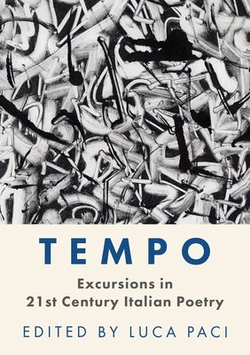 Tempo: Excursions in 21st Century Italian Poetry by Paci, Luca