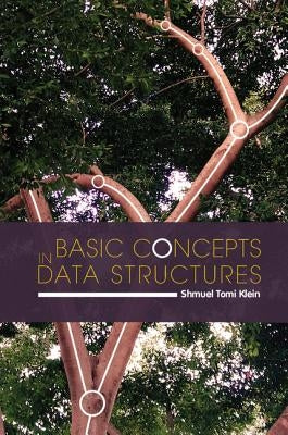 Basic Concepts in Data Structures by Klein, Shmuel Tomi