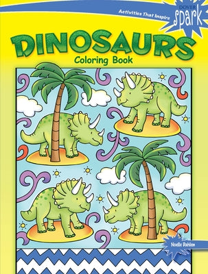 Spark Dinosaurs Coloring Book by Dahlen, Noelle