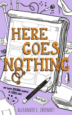 Here Goes Nothing by Eberhart, Alexander C.