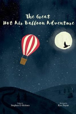 The Great Hot Air Balloon Adventure by Holmes, Stephen D.