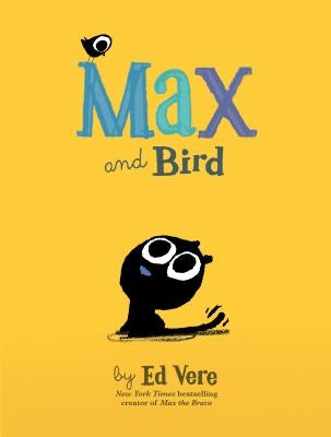Max and Bird by Vere, Ed