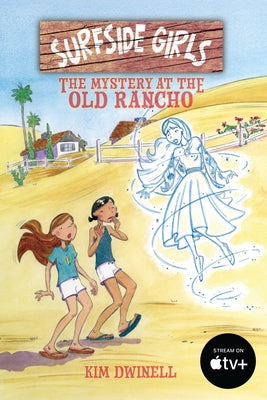 Surfside Girls: The Mystery at the Old Rancho by Dwinell, Kim