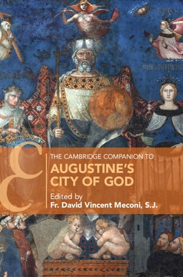 The Cambridge Companion to Augustine's City of God by Meconi S. J., Fr David Vincent