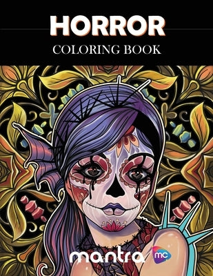 Horror Coloring Book: Coloring Book for Adults: Beautiful Designs for Stress Relief, Creativity, and Relaxation by Mantra