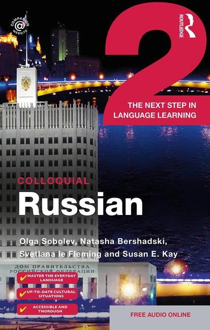 Colloquial Russian 2: The Next Step in Language Learning by Sobolev, Olga