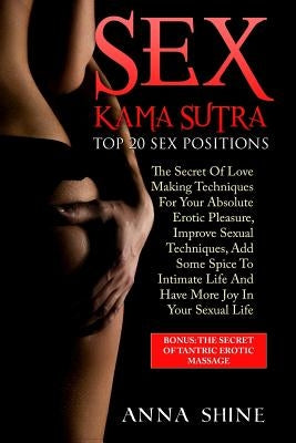 Kama Sutra Sex Positions: Kama Sutra Book, Sex Life Improvement: Top 20 Sex Positions, Tantra Massage, Kamasutra Sex, Tantra Yoga by Shine, Anna