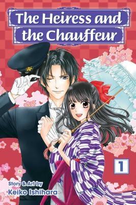 The Heiress and the Chauffeur, Vol. 1 by Ishihara, Keiko