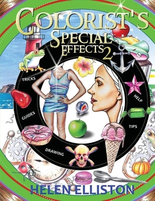 Colorist's Special Effects 2: Step-by-step coloring guides. Improve your skills! by Elliston, H. C.