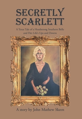 Secretly Scarlett by Skeen, John Mathew