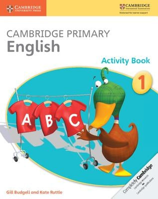 Cambridge Primary English Activity Book 1 by Budgell, Gill