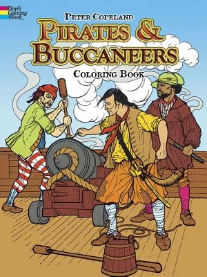 Pirates & Buccaneers Coloring Book by Copeland, Peter F.