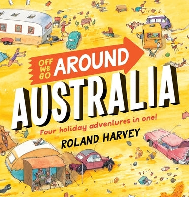 Off We Go Around Australia: Four Holiday Adventures in One! by Harvey, Roland