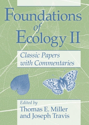 Foundations of Ecology II: Classic Papers with Commentaries by Miller, Thomas E.