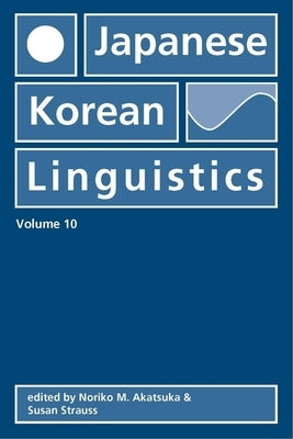 Japanese/Korean Linguistics, Volume 10, 10 by Akatsuka, Noriko