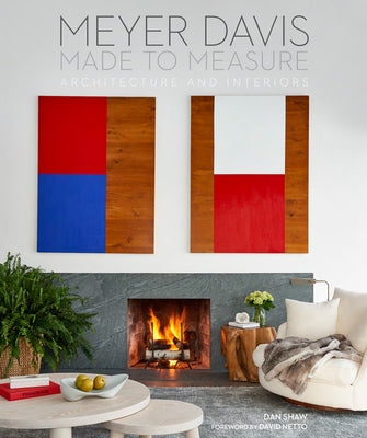 Made to Measure: Meyer Davis, Architecture and Interiors by Meyer, Will