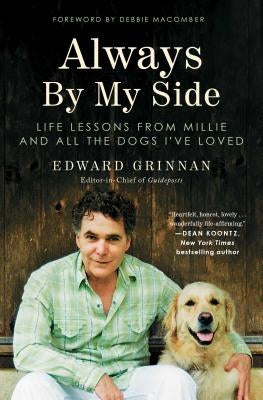 Always by My Side: Life Lessons from Millie and All the Dogs I've Loved by Grinnan, Edward