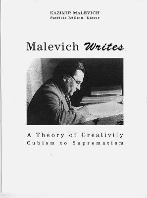 Malevich Writes: A Theory of Creativity Cubism to Suprematism by Railing, Patricia