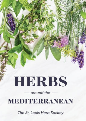 Herbs Around the Mediterranean by St Louis Herb Sociey