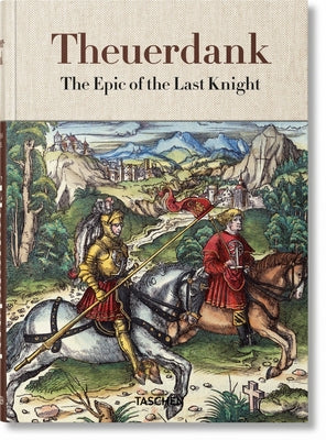 Theuerdank. the Epic of the Last Knight by F&#252;ssel, Stephan